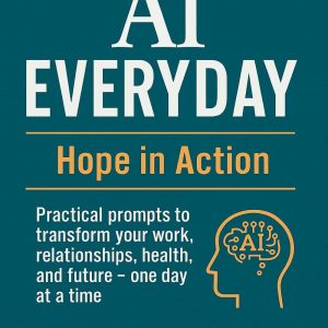 ai everyday 2: hope in action